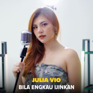 Dengarkan Bila Engkau Ijinkan (Cover) lagu dari Julia Vio dengan lirik