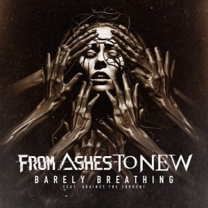 From Ashes to New的專輯Barely Breathing (feat. Against The Current) (Explicit)
