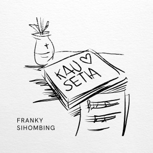 Album kau setia oleh Franky Sihombing