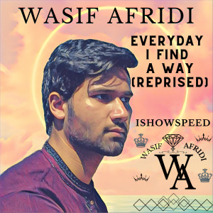 อัลบัม Everyday I Find a Way (Reprised) ศิลปิน WASIF AFRIDI