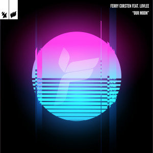 Listen to Our Moon song with lyrics from Ferry Corsten