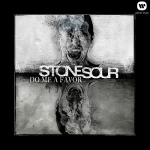 ดาวน์โหลดและฟังเพลง Do Me a Favor พร้อมเนื้อเพลงจาก Stone Sour