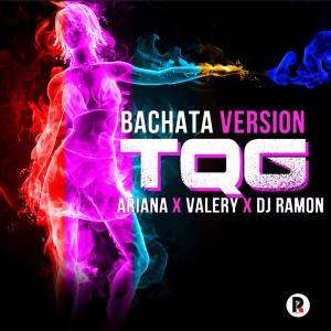 Album TQG (feat. Ariana & Valery) [Bachata] oleh AriAna