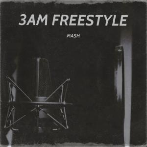 Album 3AM Freestyle oleh MASH