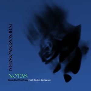 Break Out the Crazy的專輯Notas (feat. Daniel Santacruz) [Versión Kizomba]
