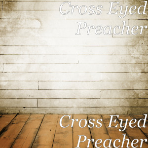 Dengarkan R.I.P. lagu dari Cross Eyed Preacher dengan lirik