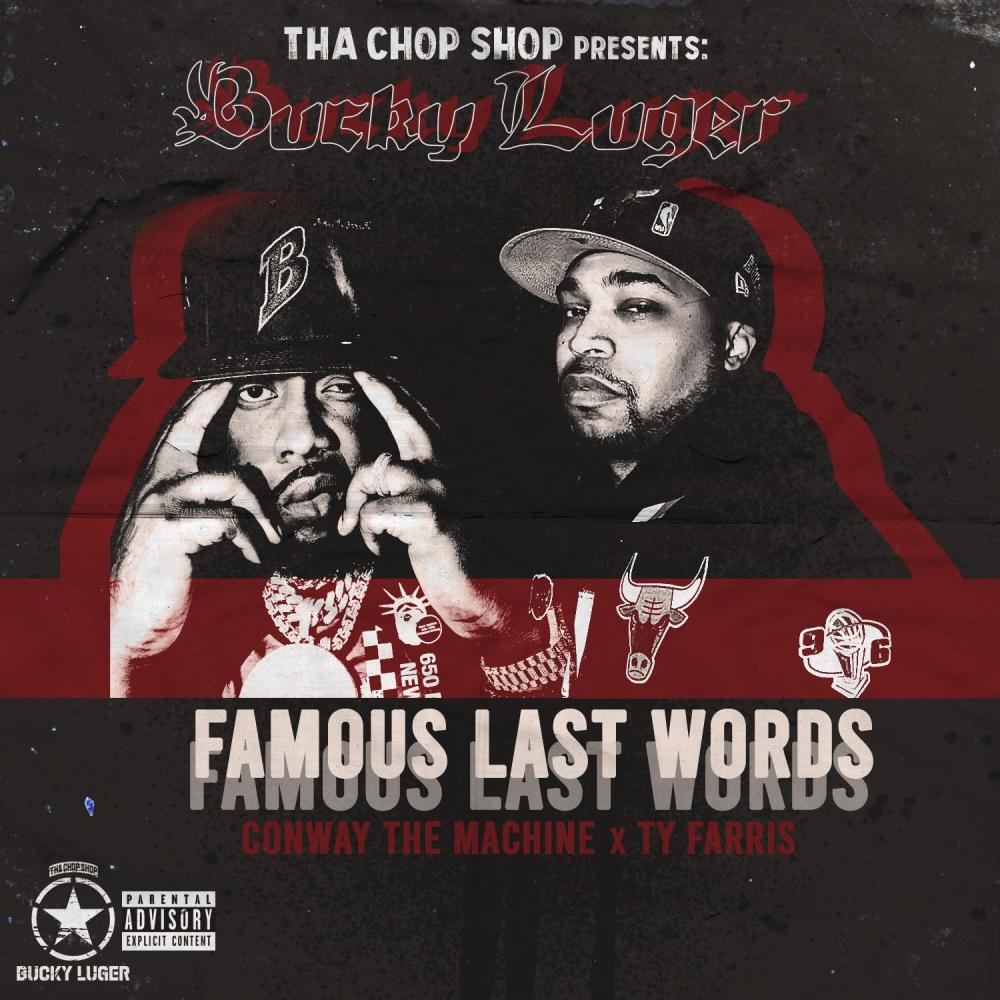 Famous Last Words (feat. Conway The Machine & Ty Farris) (Explicit)