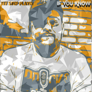 Listen to If You Know song with lyrics from JavStopPlayin