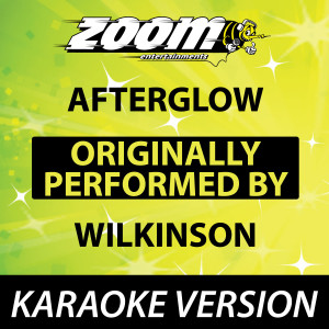 Afterglow (Originally By Wilkinson) [Karaoke Version]