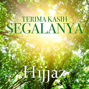 Album Terima Kasih Segalanya oleh Hijjaz