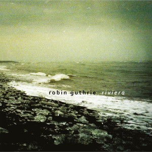 Robin Guthrie的專輯Riviera