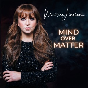 ดาวน์โหลดและฟังเพลง Mind over Matter พร้อมเนื้อเพลงจาก Maxine Linehan