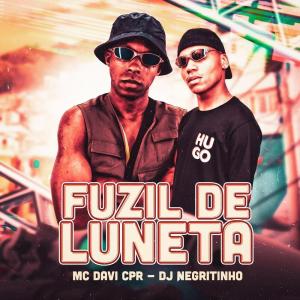 收聽DJ Negritinho的Fuzil de Luneta (Explicit)歌詞歌曲