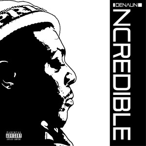 ดาวน์โหลดและฟังเพลง Incredible (Explicit) พร้อมเนื้อเพลงจาก dEnAuN
