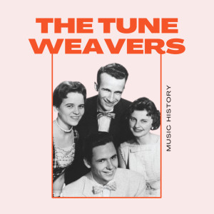 อัลบัม The Tune Weavers - Music History ศิลปิน The Tune weavers