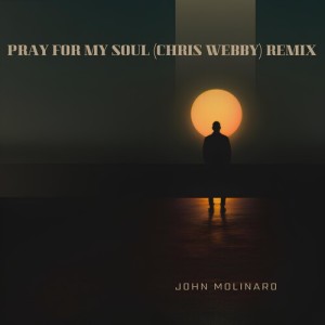 Album Pray For My Soul (Chris Webby Remix) from John Molinaro