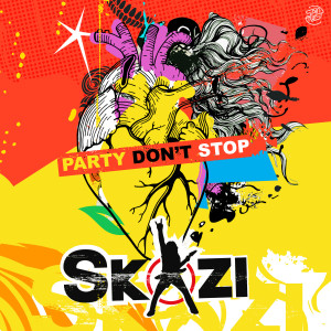 收聽Skazi的Party Don't Stop歌詞歌曲
