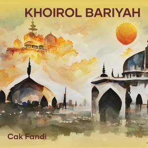 Dengarkan Khoirol Bariyah lagu dari Cak Fandi dengan lirik