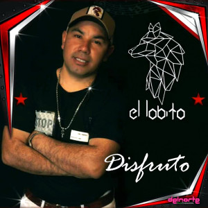 收聽El Lobito的Disfruto歌詞歌曲