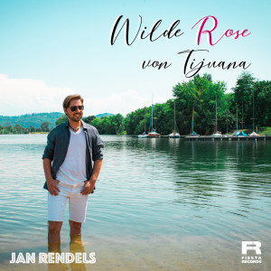 Jan Rendels的專輯Wilde Rose von Tijuana