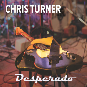 ดาวน์โหลดและฟังเพลง Desperado พร้อมเนื้อเพลงจาก Chris Turner
