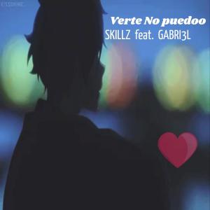 Dengarkan lagu Verte No Puedo(feat. Ga Bri3l) nyanyian Skillz dengan lirik