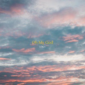 Listen to Oh My God song with lyrics from Loky
