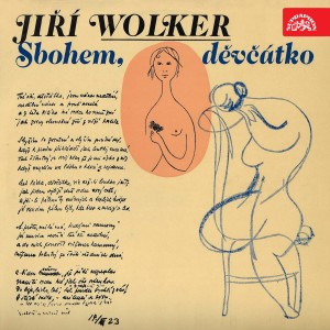 Album Sbohem, děvčátko. Pásmo z poezie a korespondence Jiřího Wolkra a próz Vítězslava Nezvala from Daniela Kolářová