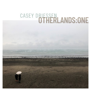 Album Otherlands:ONE from Casey Driessen