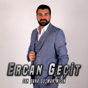Album Sen Bana Düşman Mısın from Ercan Geçit