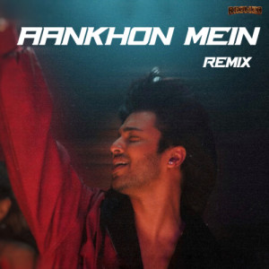 Listen to Aankhon Mein (Remix) song with lyrics from Rromeo