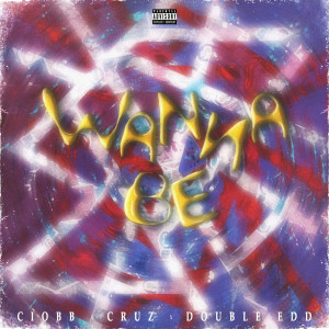 Listen to Wannabe (Explicit) song with lyrics from Ciobb