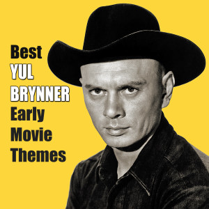 Best YUL BRYNNER Early Movie Themes dari Various Artists