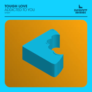 Album Addicted To You from Tough Love