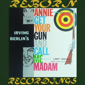 Larry Douglas的專輯Annie Get Your Gun and Call Me Madam (Hd Remastered)