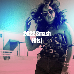 Album 2022 Smash Hits! oleh Various Artists