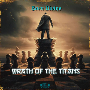 Born Divine的專輯Wrath  of the  Titans (Explicit)