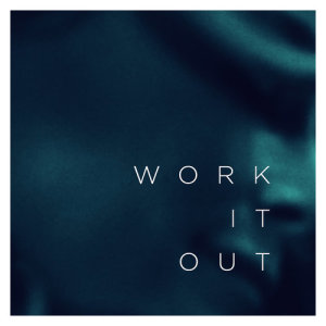 ดาวน์โหลดและฟังเพลง Work It Out พร้อมเนื้อเพลงจาก Elekfantz