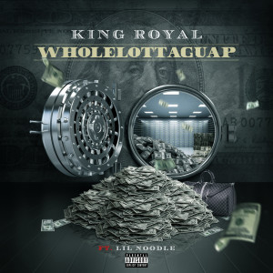 King Royal的專輯Wholelottaguap (Explicit)