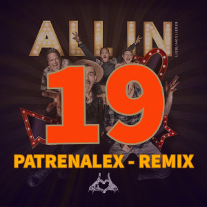 Listen to ALL IN (Lieblingslieder) (PATRENALEX Remix) song with lyrics from Patrenalex