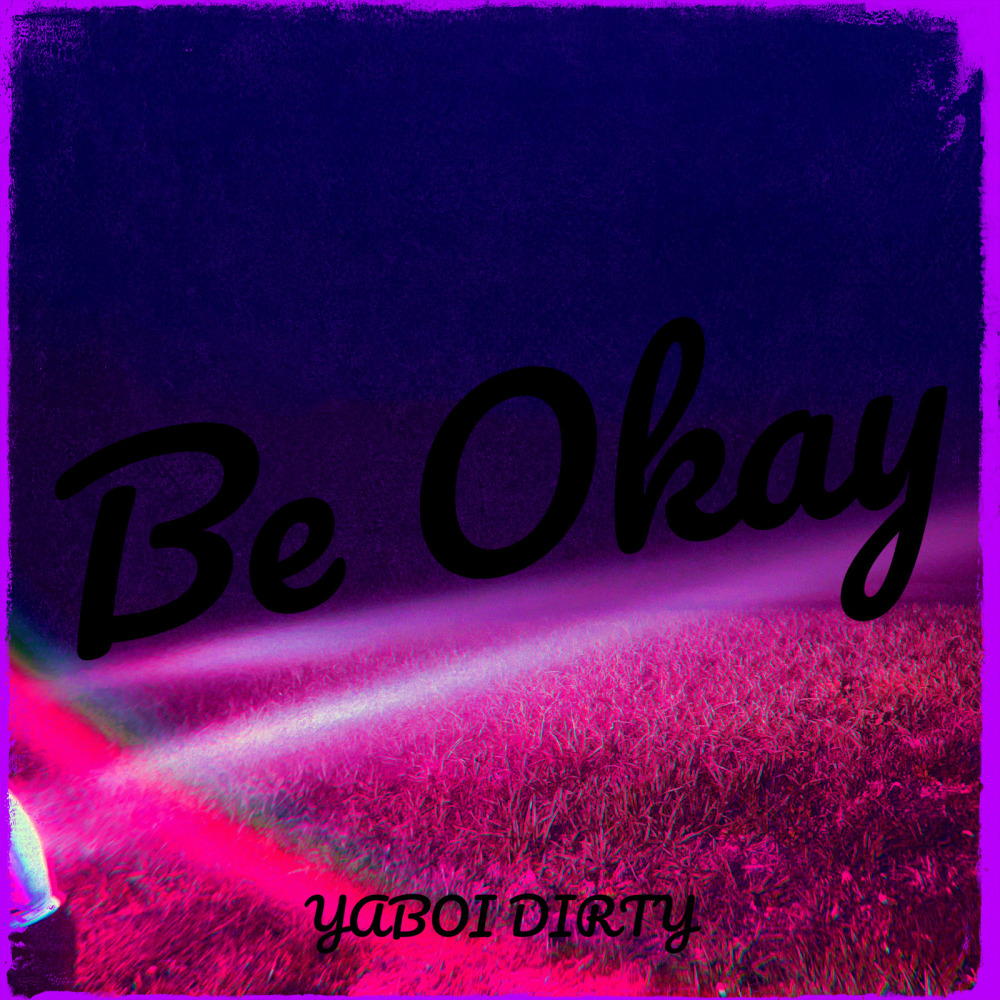 Be Okay (Explicit)