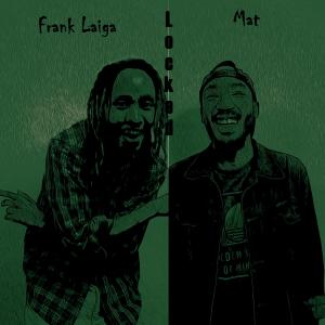 收聽Frank Laiga的Locked (feat. Mat)歌詞歌曲