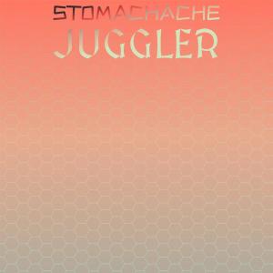 Various的专辑Stomachache Juggler