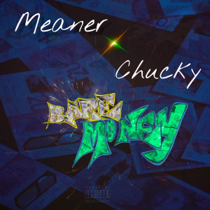 Listen to Bare Money (Explicit) song with lyrics from Meaner