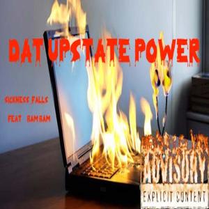 อัลบัม Dat Upstate Power (feat. Bam Bam) (Explicit) ศิลปิน Sickness_Falls