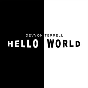 ดาวน์โหลดและฟังเพลง Hello World พร้อมเนื้อเพลงจาก Devvon Terrell