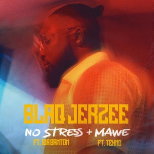 Blaq Jerzee的專輯No Stress / Mawe