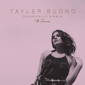 ดาวน์โหลดและฟังเพลง Technically Single (Mokita Remix) พร้อมเนื้อเพลงจาก Tayler Buono