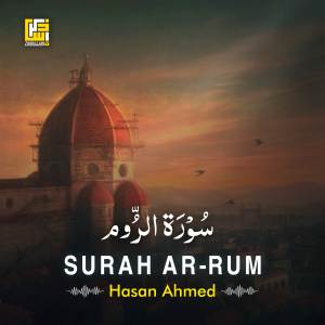 Dengarkan lagu Surah Ar-Rum (Part-2) nyanyian Hasan Ahmed dengan lirik