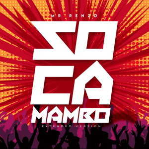 Dengarkan Soca Mambo (Extended Version) lagu dari Mr Renzo dengan lirik